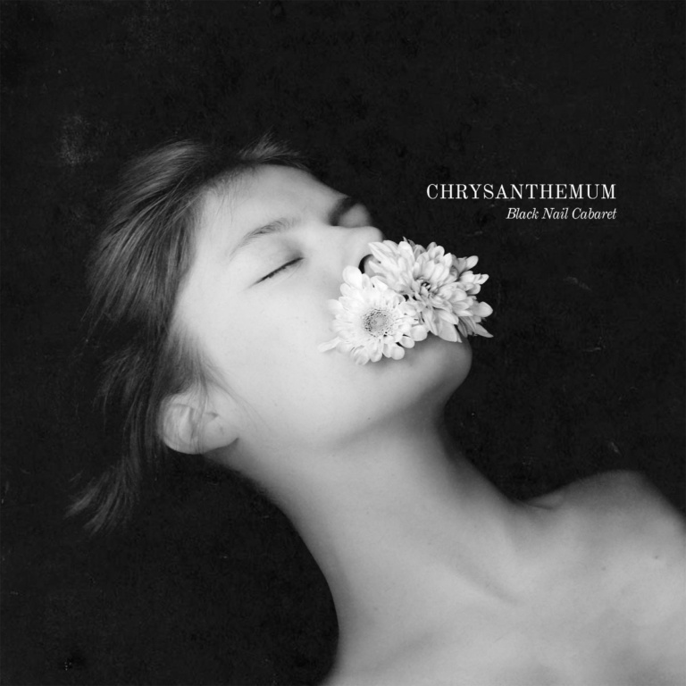 Black Nail Cabaret – Chrysanthemum