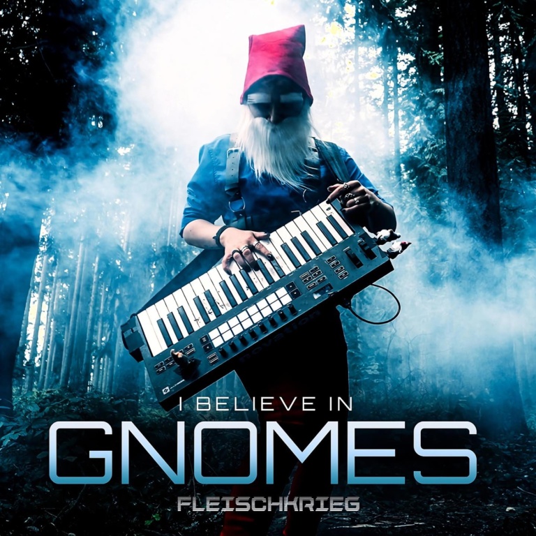 Fleischkrieg – I Believe In Gnomes