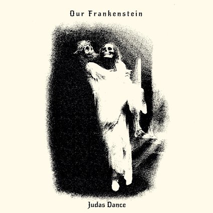 Our Frankenstein - Judas Dance
