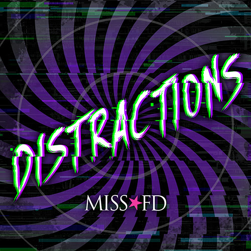 Miss FD – Distractions