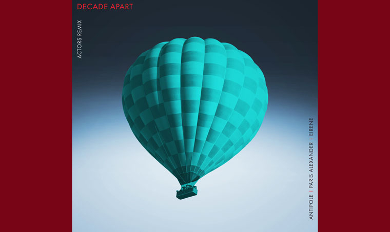 Antipole – Decade Apart (ACTORS Remix)