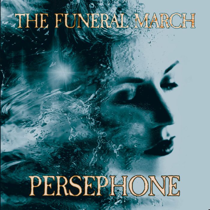 The Funeral March – Persephone