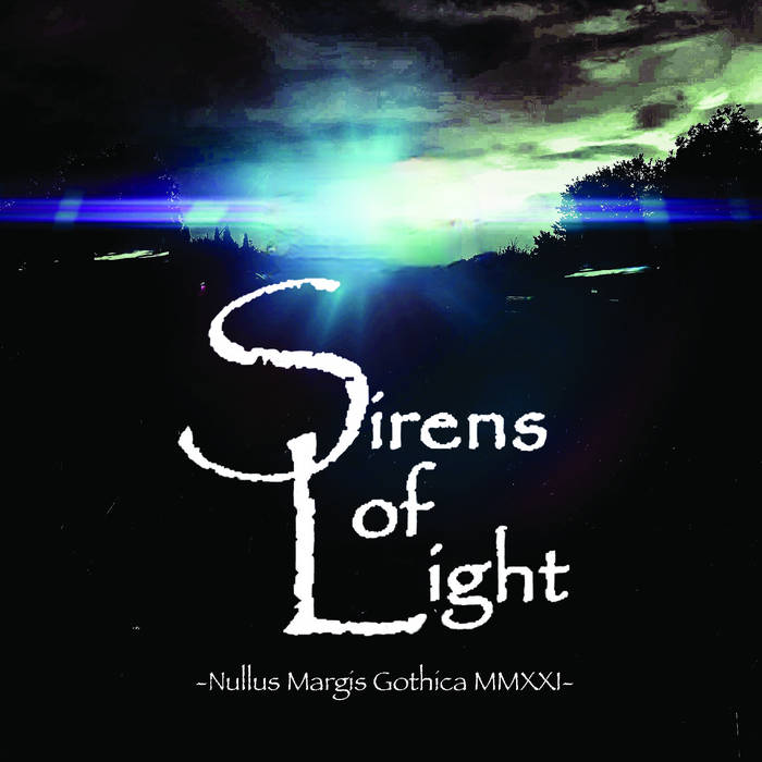 Sirens Of Light – Nullus Margis Gothica MMXXI